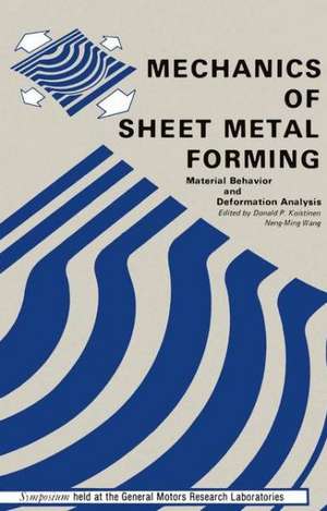 Mechanics of Sheet Metal Forming: Material Behavior and Deformation Analysis de D. Koistinen