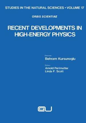 Recent Developments in High-Energy Physics de Behram Kursunoglu