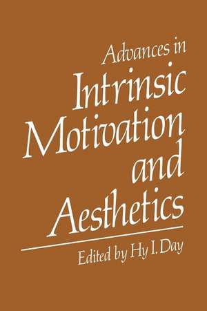 Advances in Intrinsic Motivation and Aesthetics de Hy I. Day