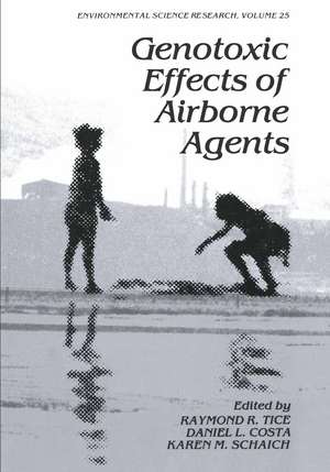 Genotoxic Effects of Airborne Agents de Raymond R. Tice