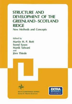 Structure and Development of the Greenland-Scotland Ridge: New Methods and Concepts de Martin H. P. Bott