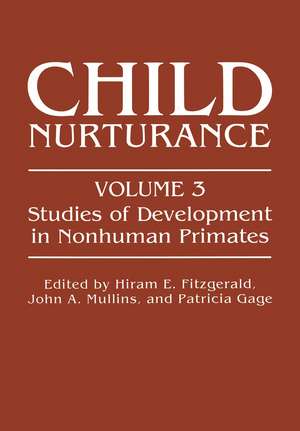 Child Nurturance: Studies of Development in Nonhuman Primates de Hiram E. Fitzgerald