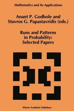 Runs and Patterns in Probability: Selected Papers: Selected Papers de Anant P. Godbole