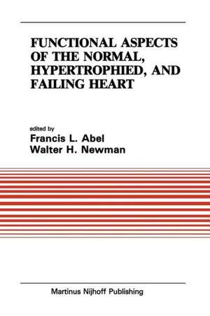 Functional Aspects of the Normal, Hypertrophied, and Failing Heart de Francesco Abel