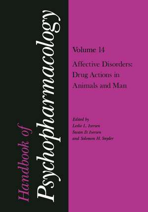 Handbook of Psychopharmacology: Volume 14 Affective Disorders: Drug Actions in Animals and Man de Leslie Iversen