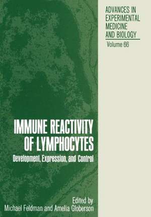 Immune Reactivity of Lymphocytes: Development, Expression, and Control de Michael Feldman