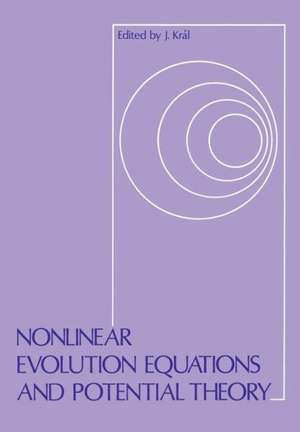 Nonlinear Evolution Equations and Potential Theory de J. Kral