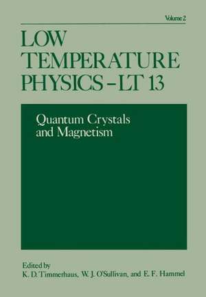 Low Temperature Physics-LT 13: Volume 2: Quantum Crystals and Magnetism de K. D. Timmerhaus