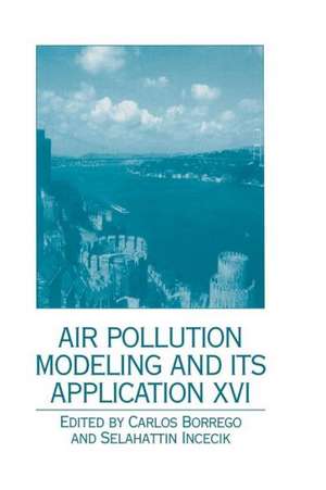 Air Pollution Modeling and Its Application XVI de Carlos Borrego