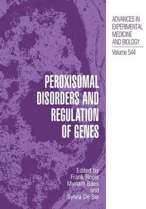 Peroxisomal Disorders and Regulation of Genes de Frank Roels