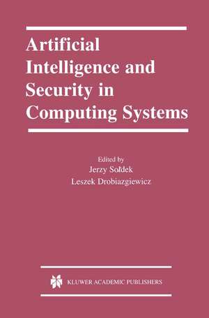 Artificial Intelligence and Security in Computing Systems: 9th International Conference, ACS ’2002 Międzyzdroje, Poland October 23–25, 2002 Proceedings de Jerzy Soldek