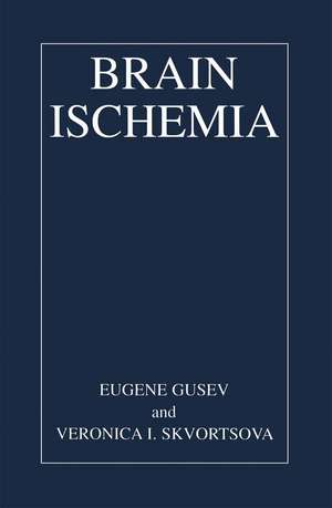 Brain Ischemia de Eugene I. Gusev