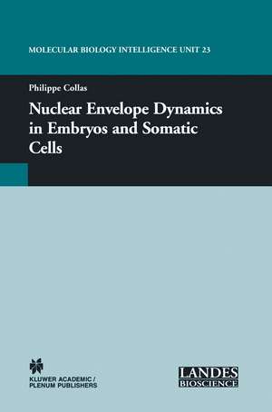 Nuclear Envelope Dynamics in Embryos and Somatic Cells de Philippe Collas