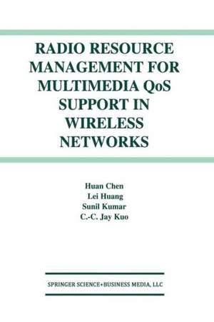 Radio Resource Management for Multimedia QoS Support in Wireless Networks de Huan Chen