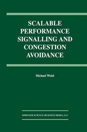 Scalable Performance Signalling and Congestion Avoidance de Michael Welzl