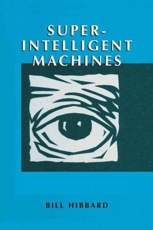 Super-Intelligent Machines de Bill Hibbard