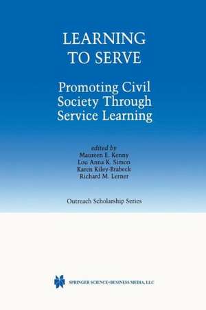 Learning to Serve: Promoting Civil Society Through Service Learning de Maureen E. Kenny