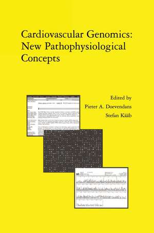 Cardiovascular Genomics: New Pathophysiological Concepts: Proceedings of the 2001 European Science Foundation Workshop in Maastricht de P.A.F.M. Doevendans