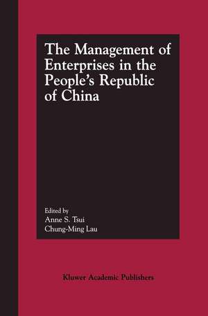 The Management of Enterprises in the People’s Republic of China de Anne S. Tsui