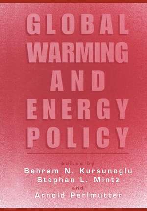 Global Warming and Energy Policy de Behram N. Kursunogammalu