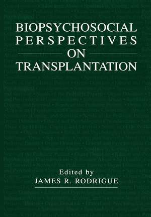 Biopsychosocial Perspectives on Transplantation de James R. Rodrigue