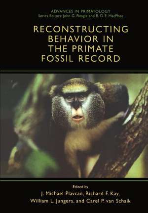 Reconstructing Behavior in the Primate Fossil Record de J. Michael Plavcan