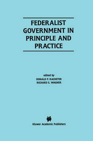 Federalist Government in Principle and Practice de Donald P. Racheter