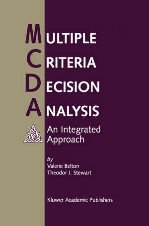 Multiple Criteria Decision Analysis: An Integrated Approach de Valerie Belton