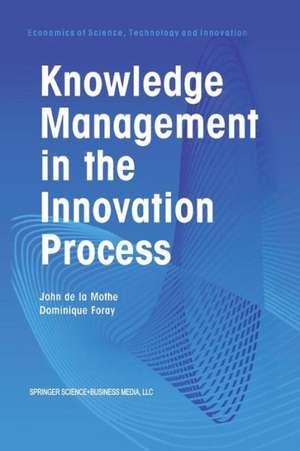 Knowledge Management in the Innovation Process de John de la Mothe
