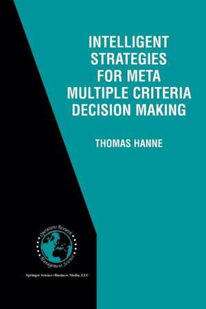 Intelligent Strategies for Meta Multiple Criteria Decision Making de Thomas Hanne