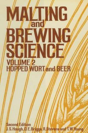 Malting and Brewing Science: Volume II Hopped Wort and Beer de J. S. Hough