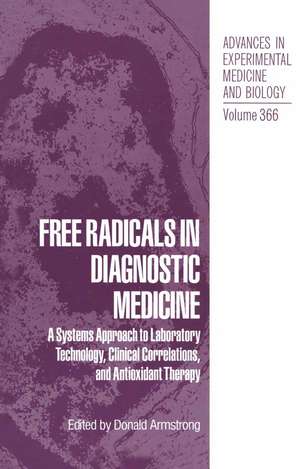 Free Radicals in Diagnostic Medicine: A Systems Approach to Laboratory Technology, Clinical Correlations, and Antioxidant Therapy de Donald Armstrong