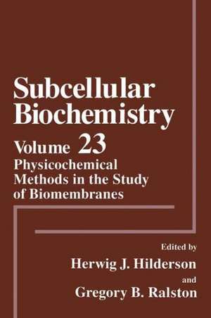 Physicochemical Methods in the Study of Biomembranes de Herwig J. Hilderson