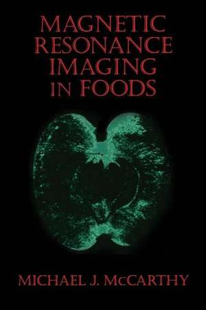 Magnetic Resonance Imaging In Foods de Michael J. McCarthy