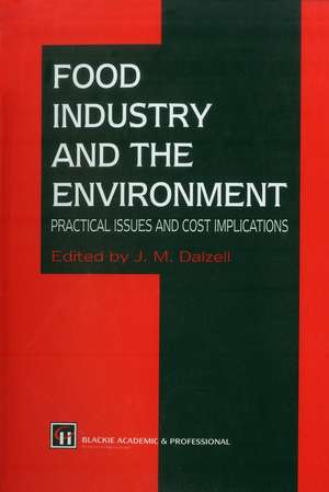 Food Industry and the Environment: Practical Issues and Cost Implications de J. M. Dalzall