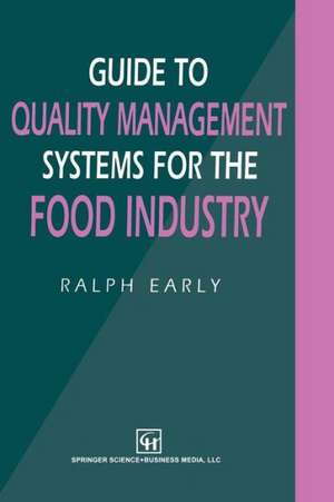 Guide to Quality Management Systems for the Food Industry de Ralph Early