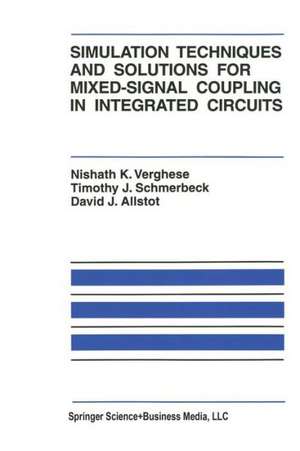 Simulation Techniques and Solutions for Mixed-Signal Coupling in Integrated Circuits de Nishath K. Verghese