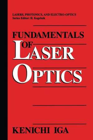 Fundamentals of Laser Optics de Kenichi Iga