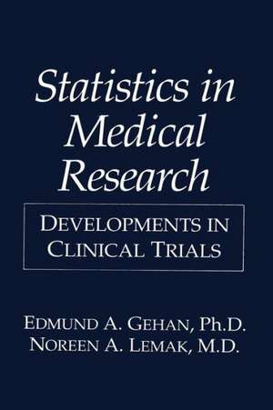 Statistics in Medical Research: Developments in Clinical Trials de E.A. Gehan