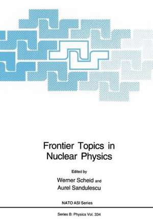 Frontier Topics in Nuclear Physics de Werner Scheid