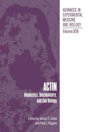 Actin: Biophysics, Biochemistry, and Cell Biology de James E. Estes