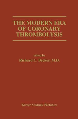 The Modern Era of Coronary Thrombolysis de Richard C. Becker