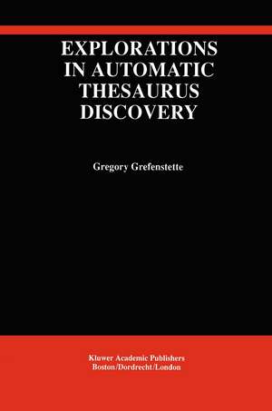 Explorations in Automatic Thesaurus Discovery de Gregory Grefenstette