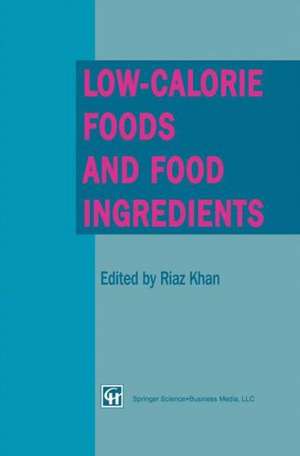 Low-Calorie Foods and Food Ingredients de R. Khan