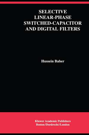 Selective Linear-Phase Switched-Capacitor and Digital Filters de Hussein Baher