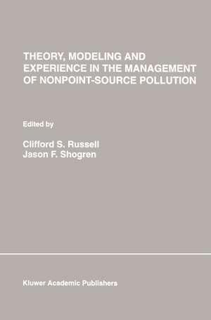 Theory, Modeling and Experience in the Management of Nonpoint-Source Pollution de Clifford S. Russell