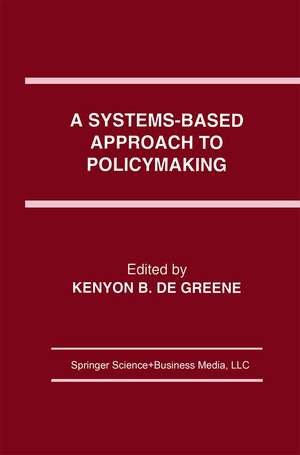 A Systems-Based Approach to Policymaking de Kenyon B. de Greene