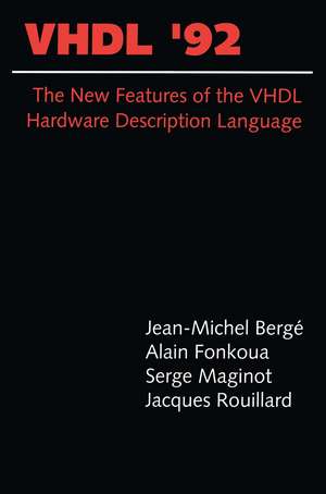 VHDL’92: The New Features of the VHDL Hardware Description Language de Jean-Michel Bergé