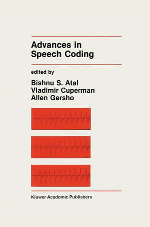 Advances in Speech Coding de Bishnu S. Atal