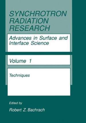 Synchrotron Radiation Research: Advances in Surface and Interface Science Techniques de R. Z. Bachrach